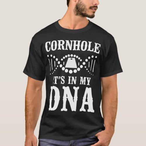 Cornhole Bean Bag Cornhole Its In My Dna T_Shirt