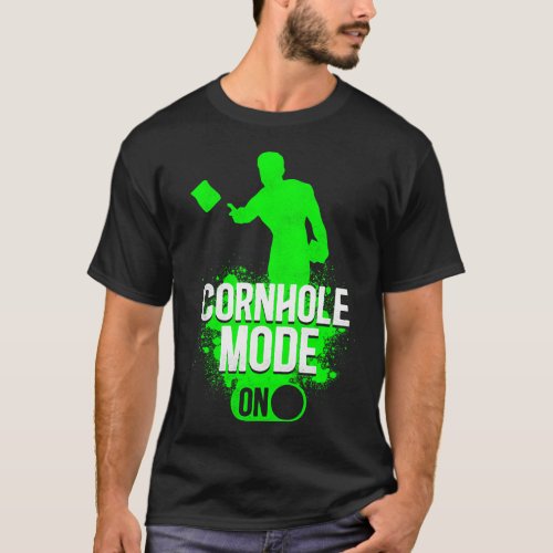 Cornhole Bean Bag Cornhole Mode On T_Shirt