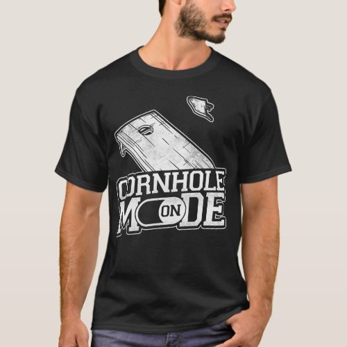 Cornhole Bean Bag Cornhole Mode On T_Shirt