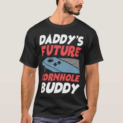 Cornhole Bean Bag Daddys Future Cornhole Buddy T_Shirt