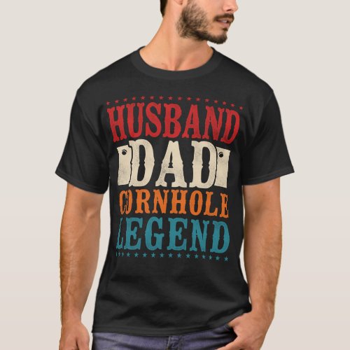 Cornhole Bean Bag Husband Dad Cornhole Legend T_Shirt