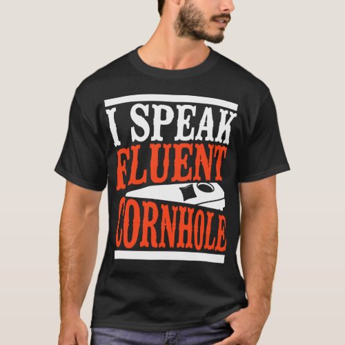 Cornhole Bean Bag I Speak Fluent Cornhole T_Shirt