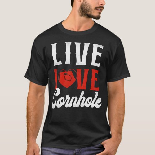 Cornhole Bean Bag Live Love Cornhole Girl T_Shirt