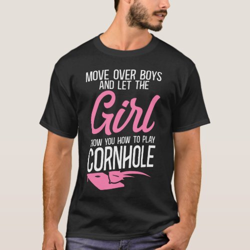 Cornhole Bean Bag Move Over Boys And Let The Girl T_Shirt