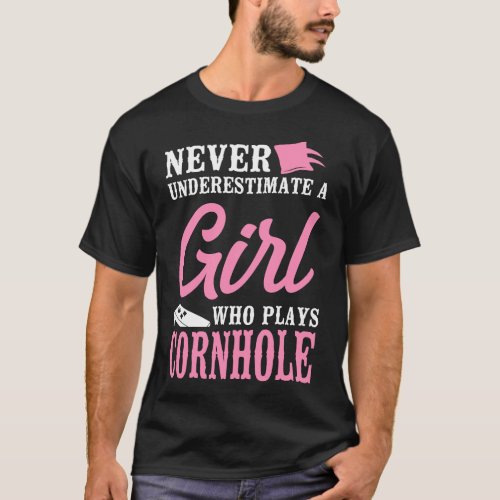 Cornhole Bean Bag Never Underestimate A Girl Who T_Shirt