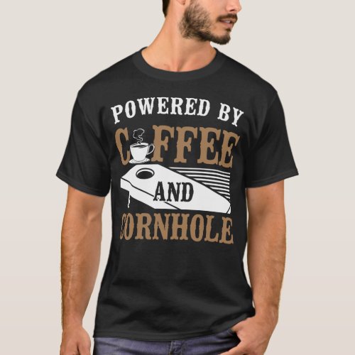 Cornhole Bean Bag Powered By Coffee And Cornhole T_Shirt