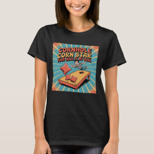 Cornhole Corn Star Your Hole is My Goal Funny Desi T-Shirt