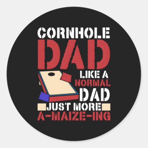 Cornhole Dad Normal Dad Just A_Maize_Ing Corn Hole Classic Round Sticker