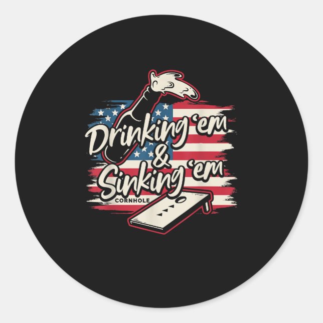 Cornhole Drinking Em Sinking Em 4th of July Classic Round Sticker (Front)