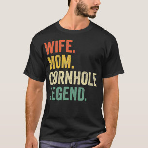 Cornhole Mother Funny Wife Mom Bag Toss Legend Vin T-Shirt