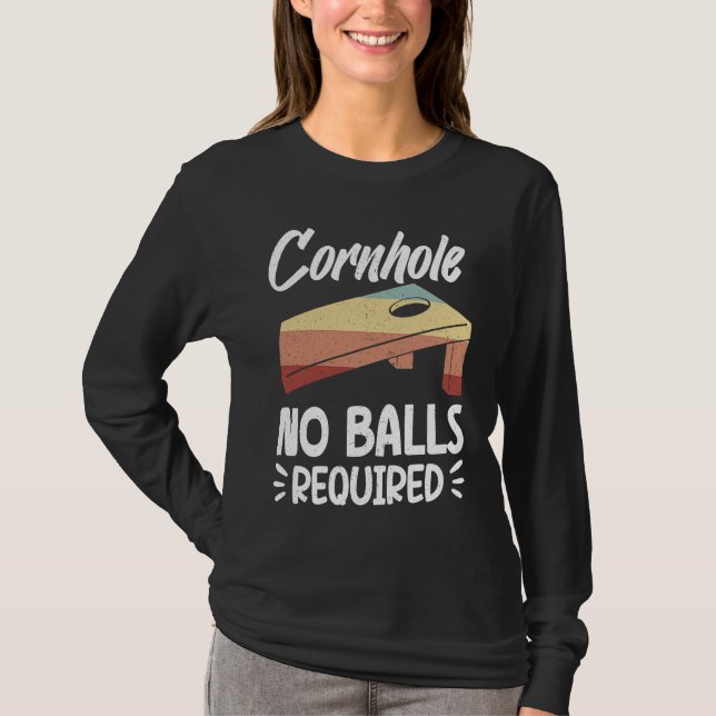 Cornhole No Balls Required Funny Bean Bag Toss Win T-Shirt (Front)