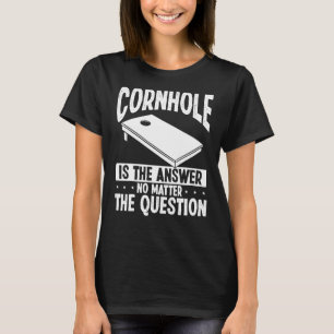 Cornhole Player Corn Hole is the Answer Cornament  T-Shirt