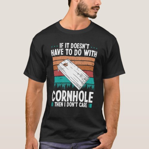 Cornhole Player I dont care Throwing Cornhole Team T_Shirt