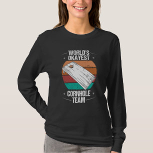 Cornhole Player Partner Throw Worlds okayest Cornh T-Shirt