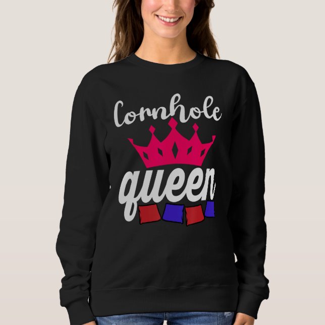 Cornhole Queen Corn Hole Sweatshirt (Front)