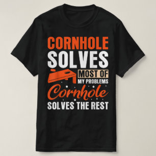 Cornhole solves most of my problems Cornhole T-Shirt