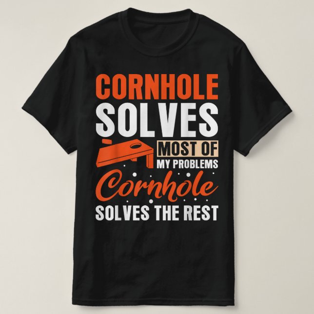Cornhole solves most of my problems Cornhole T-Shirt (Design Front)