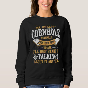 Cornhole Team Bean Bag Player Champ Ask Me About C Sweatshirt