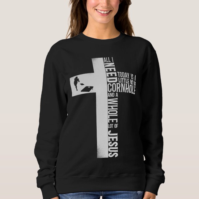Cornhole Team Bean Bag Player Champ Cross Faith Je Sweatshirt (Front)