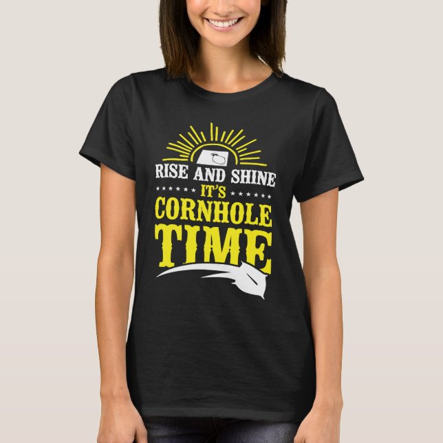 Cornhole Team Bean Bag Player Champ Rise And Shine T-Shirt (Front)