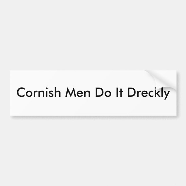 Cornish Men Do It Dreckly Bumper Sticker (Front)
