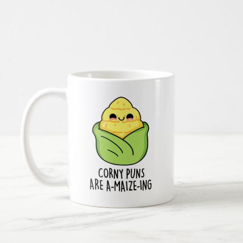 Corny Puns Are A_maize_ing Funny Corn Pun  Coffee Mug