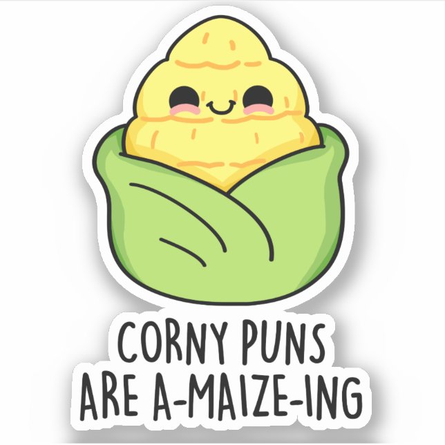 Corny Puns Are A-maize-ing Funny Corn Pun  Sticker (Front)