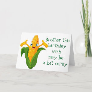 ***CORNY*** wishes FOR ****BROTHER'S BIRTHDAY**** Card