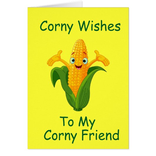 "CORNY WISHES TO MY CORNY FRIEND" HAPPY BIRTHDAY (Front)