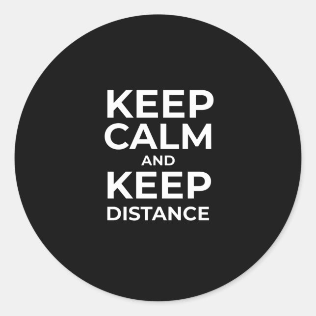 Corona Crisis Keep Calm And Your Distance Classic Round Sticker (Front)