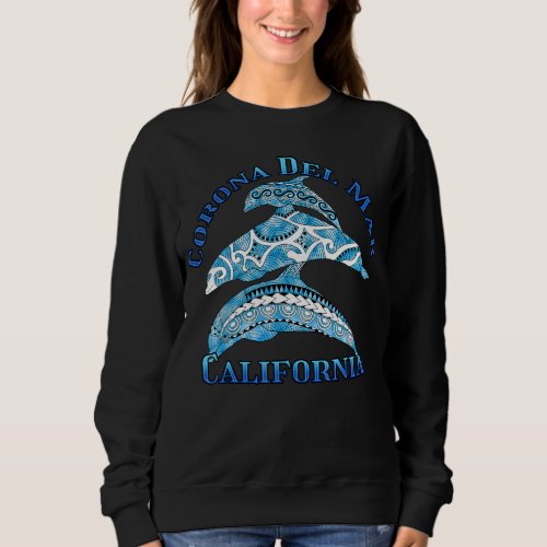 Corona Del Mar California Vacation Tribal Dolphins Sweatshirt