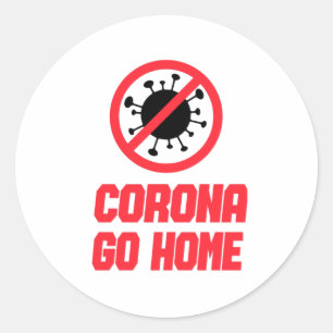 CORONA GO HOME - Corona Awareness Design Classic Round Sticker