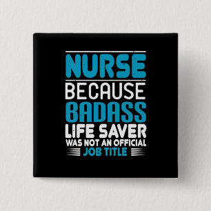 Corona Nurses - Because Badass Is No Job Button