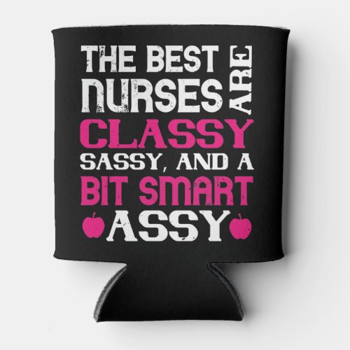 Corona Nurses _ Best Nurses Are Classy Can Cooler