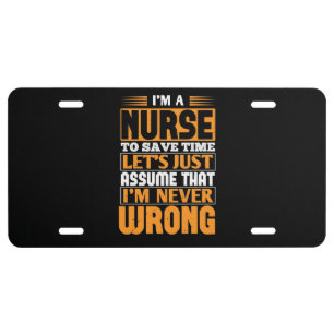 Corona Nurses - Nurse Is Never Wrong License Plate