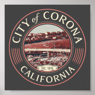 CORONA RIVERSIDE CALIFORNIA - CITY OF CORONA CA POSTER