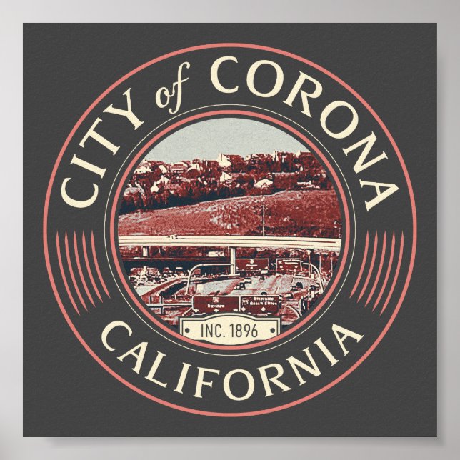 CORONA RIVERSIDE CALIFORNIA - CITY OF CORONA CA POSTER (Front)