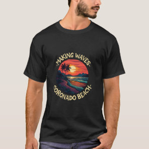 Coronado Beach Beach Sayings  T-Shirt