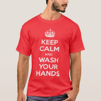 Coronavirus, Keep Calm and Wash Your Hands T-Shirt