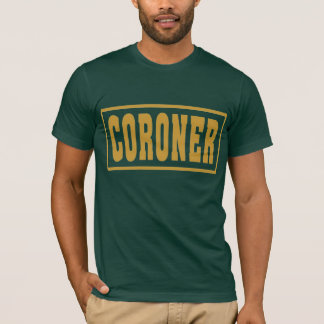 Coroner T-Shirt