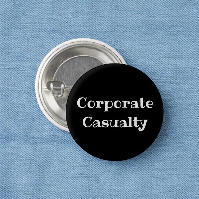 Corporate Casualty Funny Office Pinback Button (Creator Uploaded)