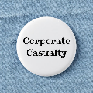 Corporate Casualty Funny Office Pinback Button