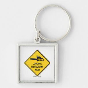 Corporate Restructuring Ahead (Chainsaw Sign) Keychain