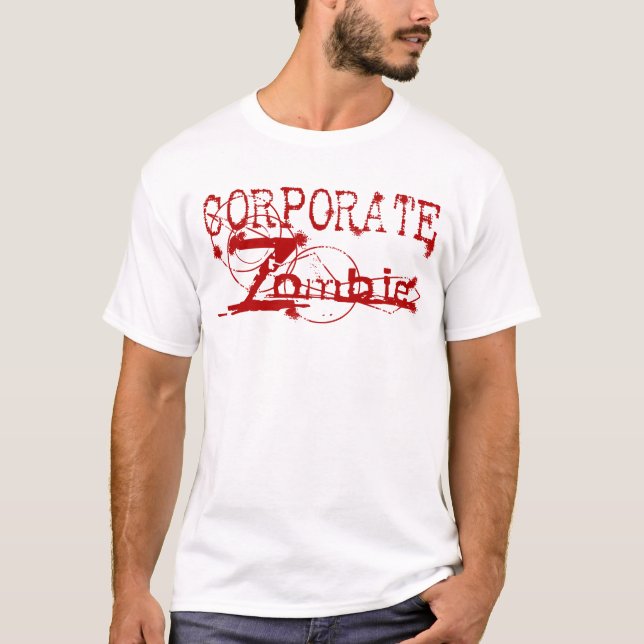 Corporate Zombie T-Shirt (Front)