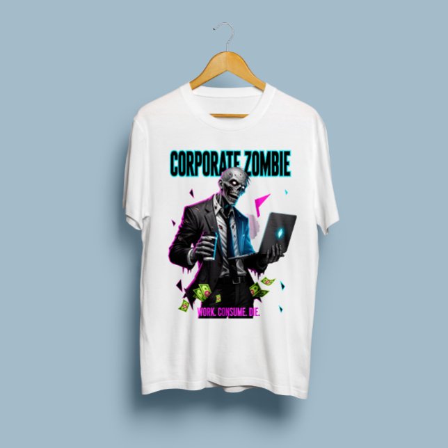 Corporate Zombie – Work. Consume. Die. T-Shirt  (Creator Uploaded)