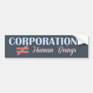 Corporations Are Not People Bumper Sticker