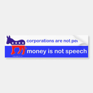 corporations are not people... bumper sticker
