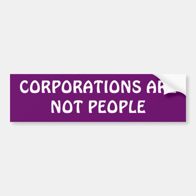 "Corporations are not people" Bumper Sticker (Front)