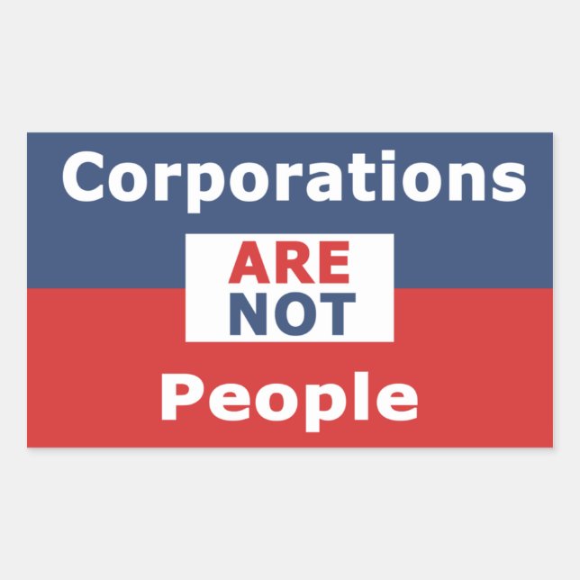 Corporations are not People - Sticker (Front)