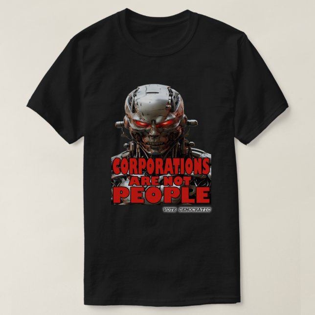 Corporations Are Not People T-Shirt (Design Front)